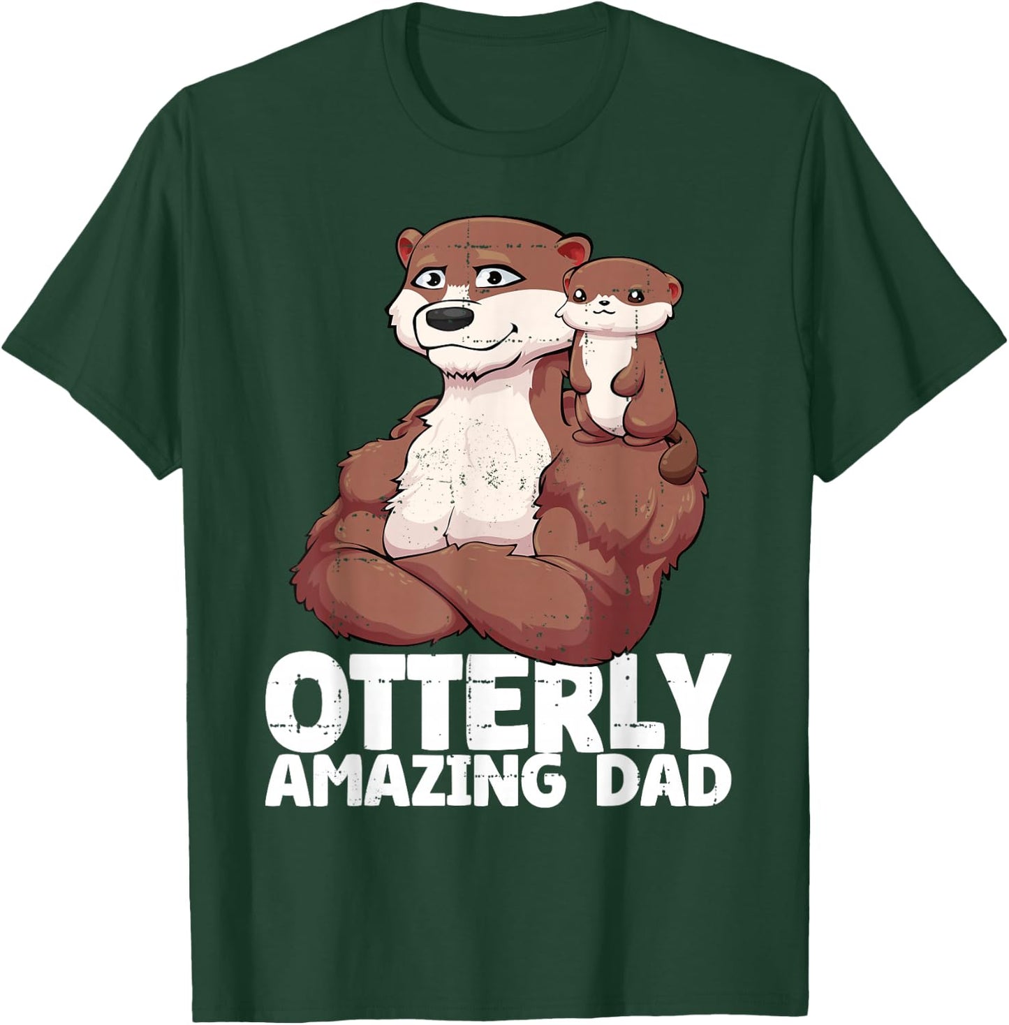 Otterly Amazing Dad for Otter Fathers Day T-Shirt - T-Shirt | Forest