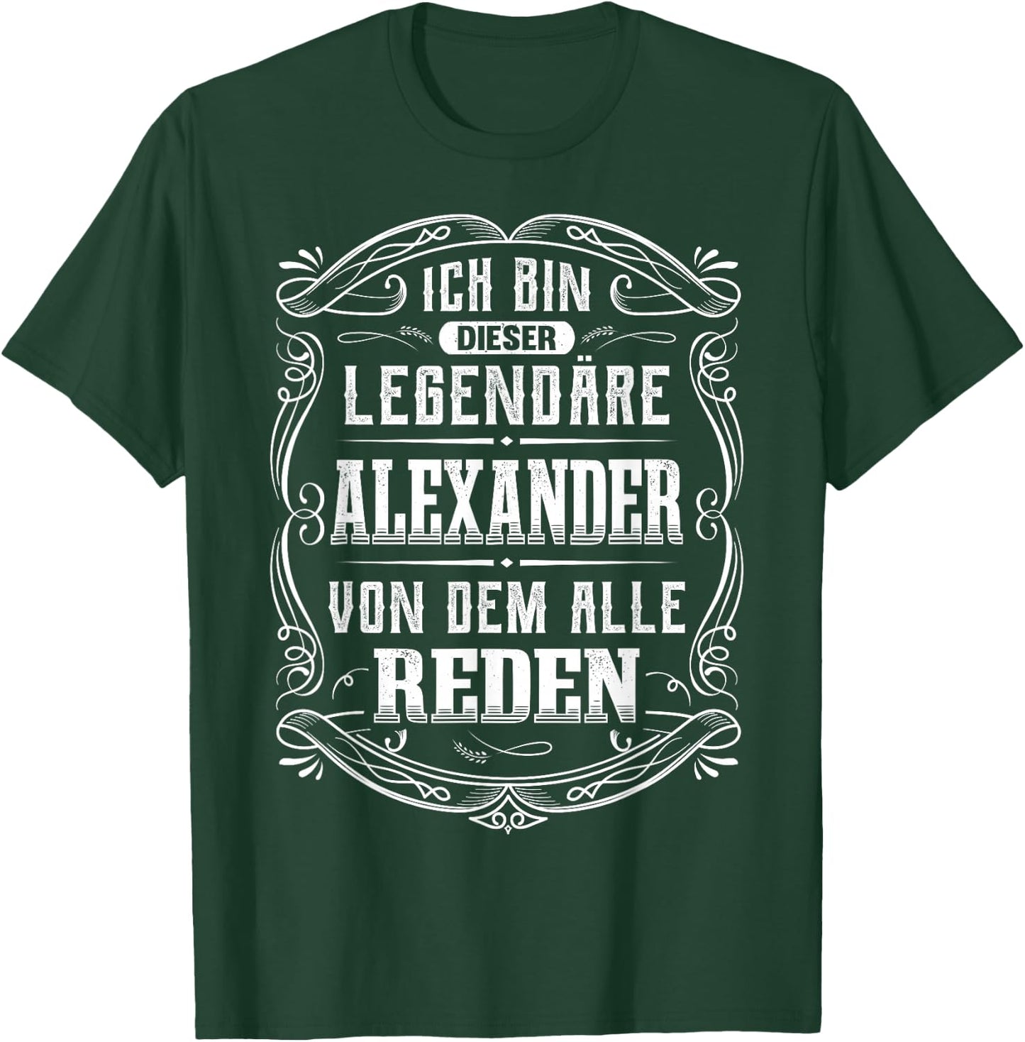 Men's Ich bin dieser legendary Alexander T-Shirt - T-Shirt | Forest