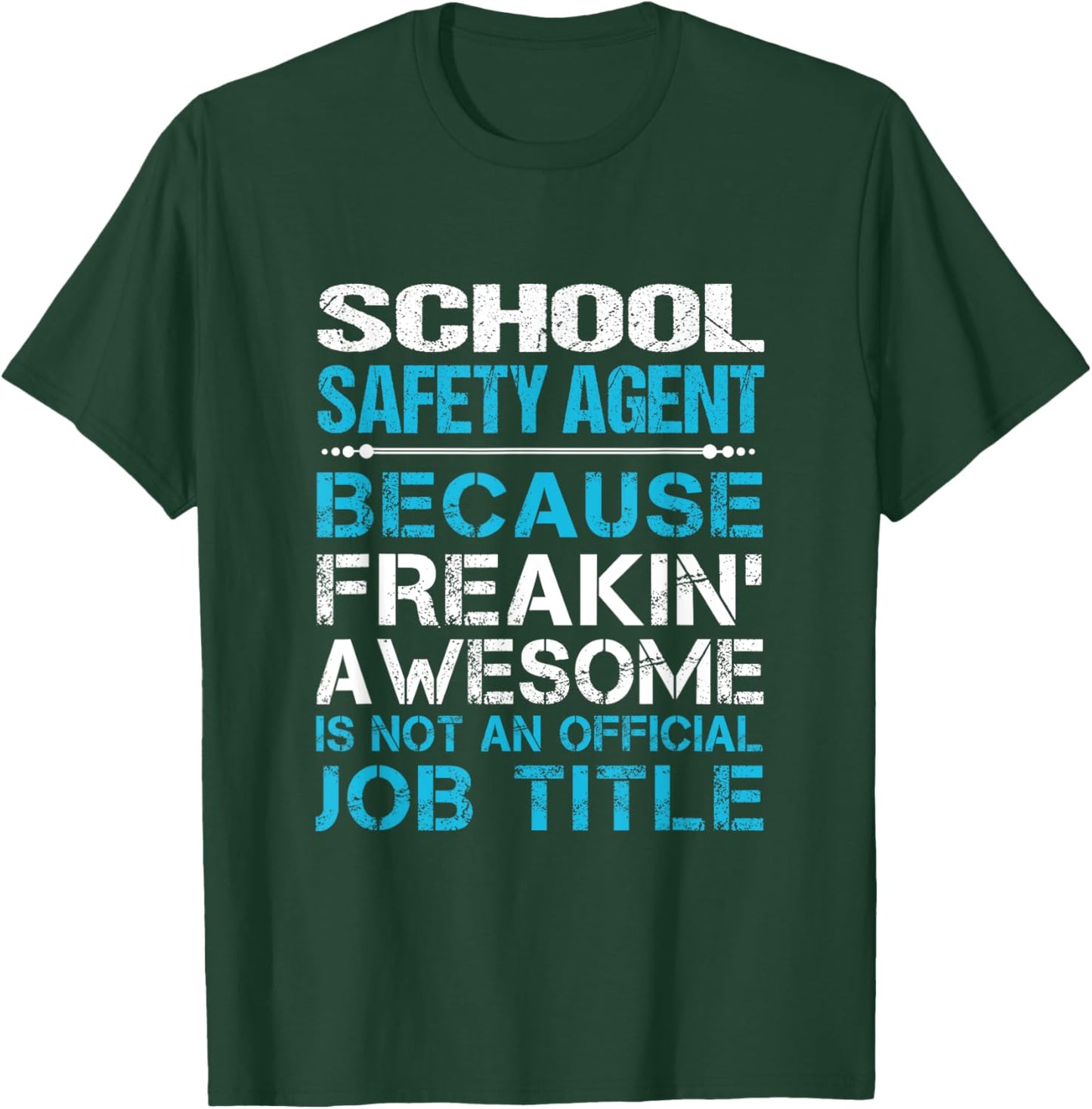 School Safety Agent - Freaking Awesome T-Shirt - T-Shirt | Forest