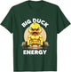 Big Duck Energy Duck Lovers Funny Gym Gewichtheben Ente T-Shirt - T-Shirt | Forest