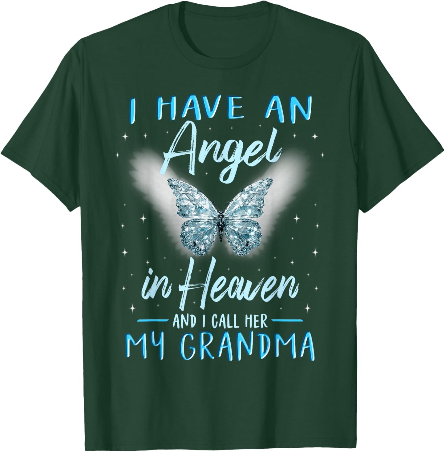 Grandma I Have Angel in Heaven Love Family Remembrance T-Shirt - T-Shirt | Forest