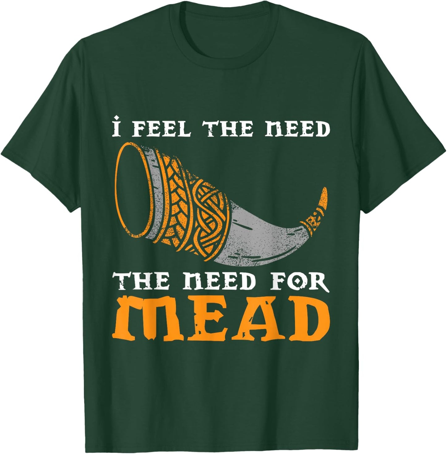 I feel the need the need for mead T-Shirt - T-Shirt | Forest