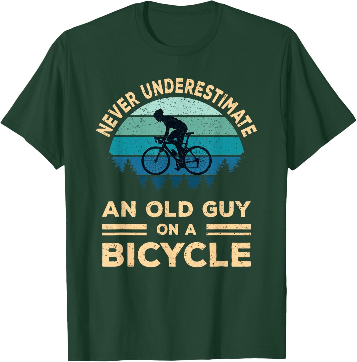 Never Underestimate an Old Guy On A Bicycle Cycling Bike Men T-Shirt - T-Shirt | Forest