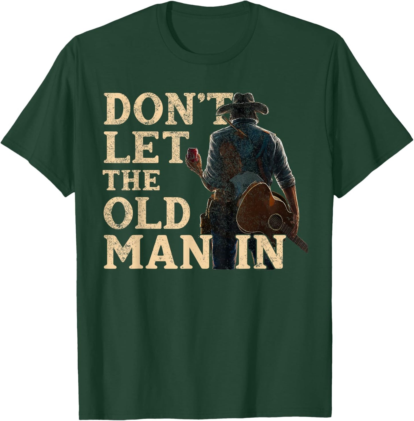 Don't Let The Old Man In Man Cowboy T-Shirt - T-Shirt | Forest