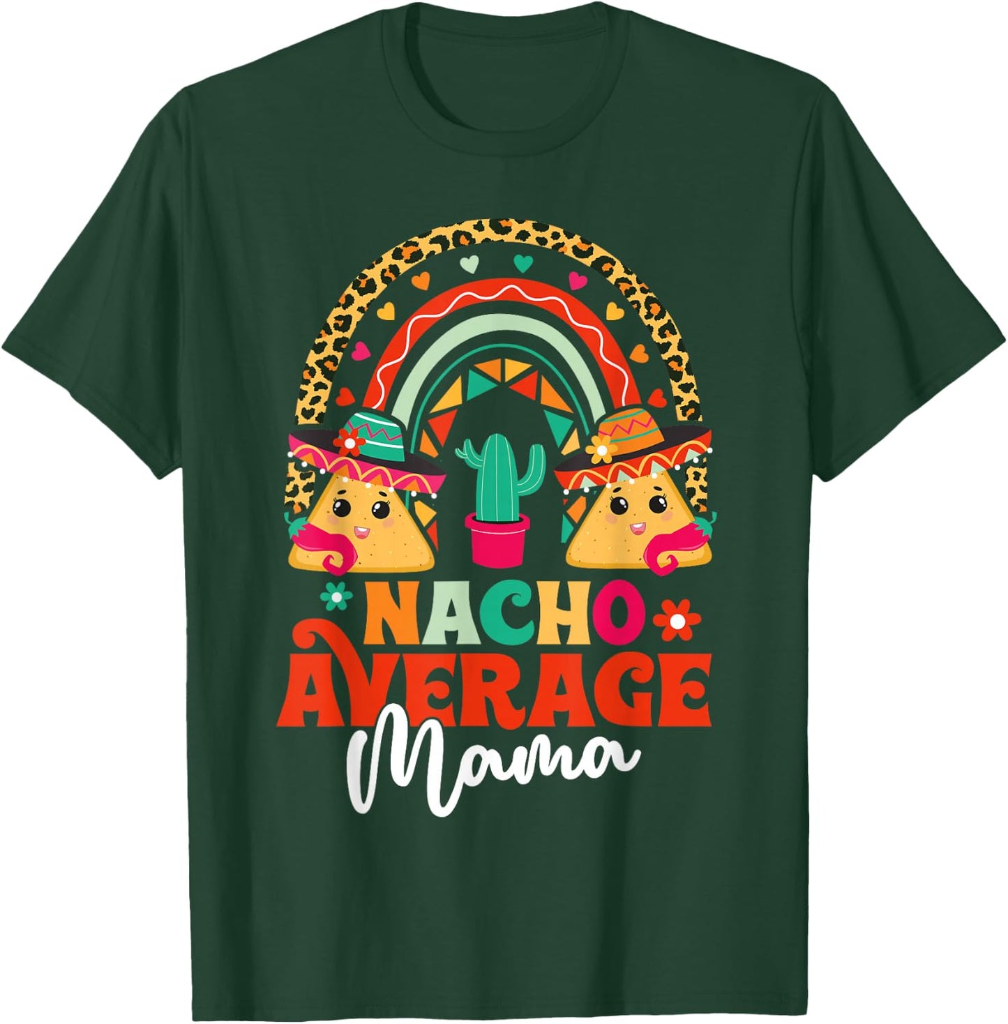Nacho Average MAMA Cinco De Mayo Mexican Fiesta Mamacita Mom T-Shirt - T-Shirt | Forest