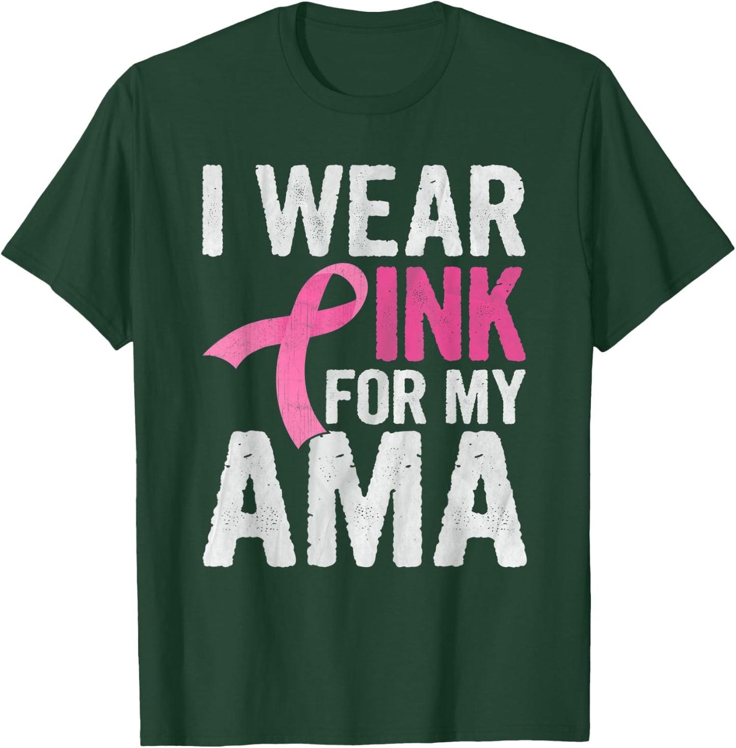 I Wear Pink For My Ama Pink Ribbon Cancer Awareness T-Shirt - T-Shirt | Forest