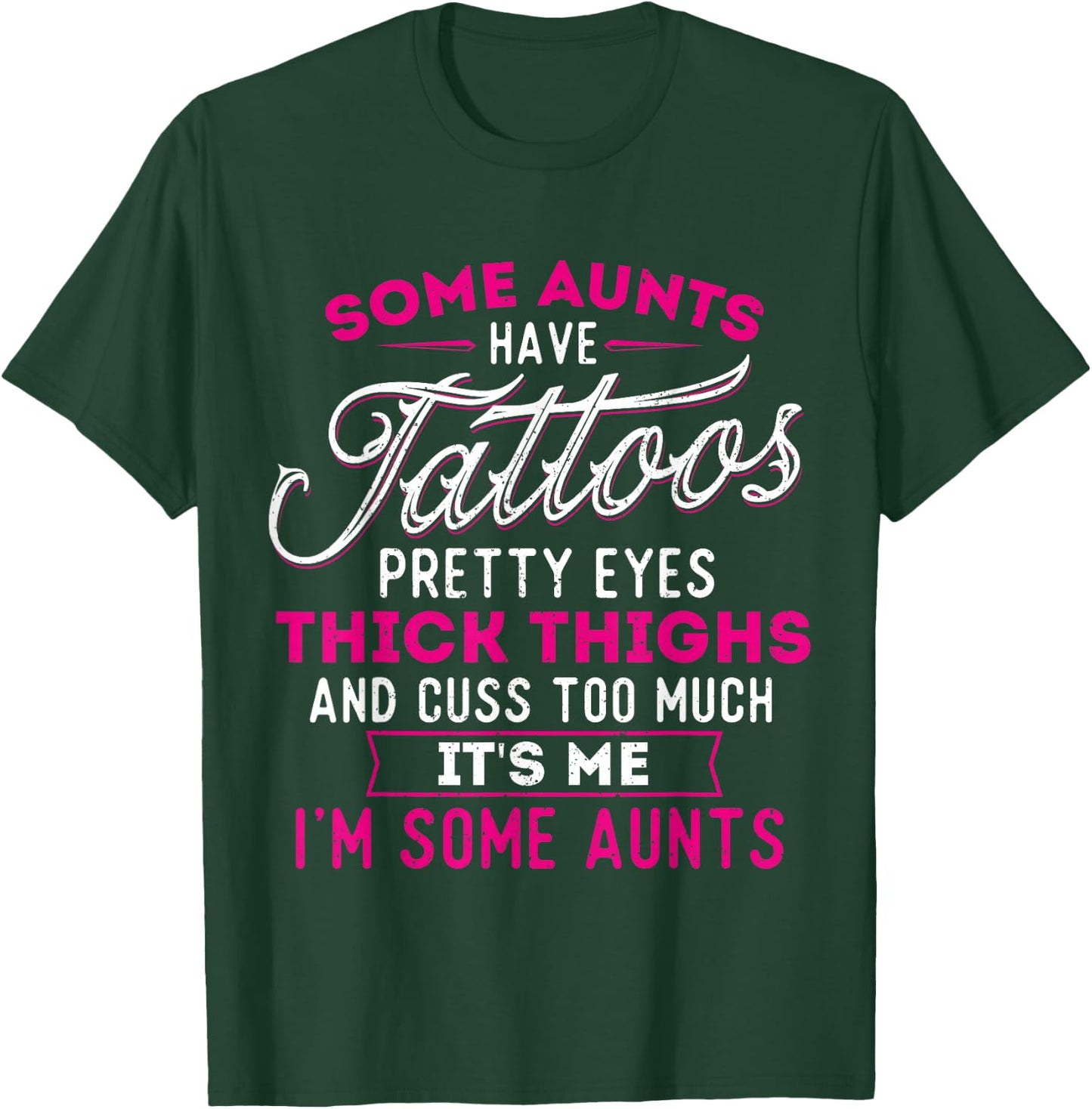 Some Aunts Have Tattoos Pretty Eyes Thick Thighs - Big Girls T-Shirt - T-Shirt | Forest