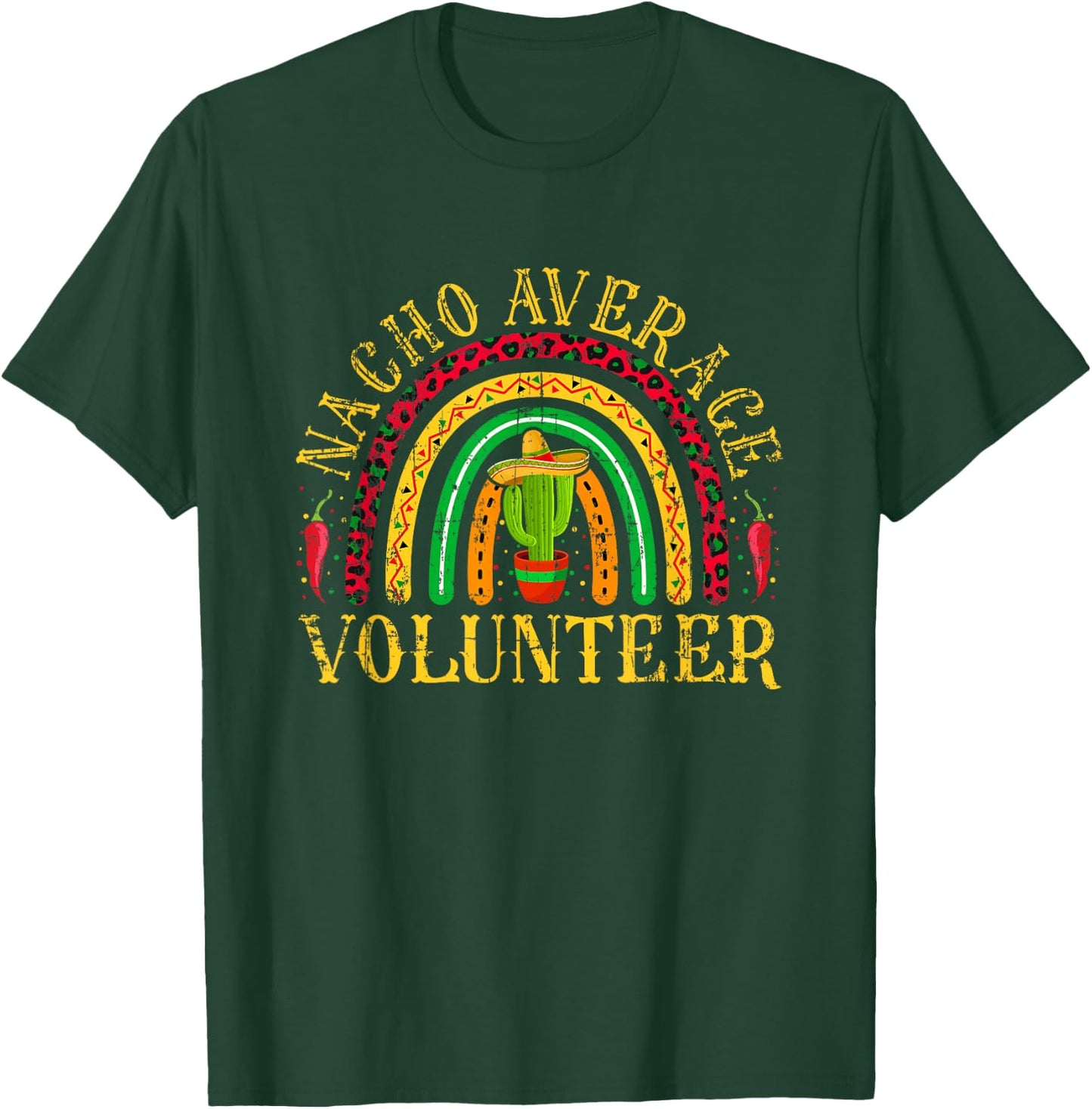 Nacho Average Volunteer Cinco De Mayo Mexican Rainbow T-Shirt - T-Shirt | Forest