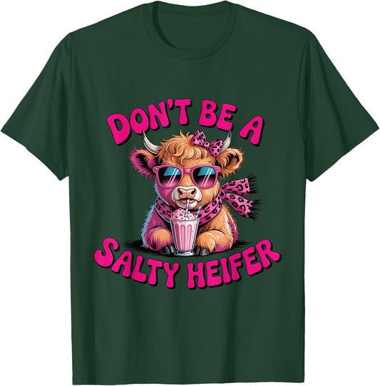 Don't Be A Salty Heifer Funny Highland Cow Cow Lover T-Shirt - T-Shirt | Forest
