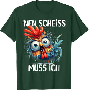 Funny Chicken with Cheeky Saying 'nen Scheiss muss ich , black T-Shirt - T-Shirt | Forest