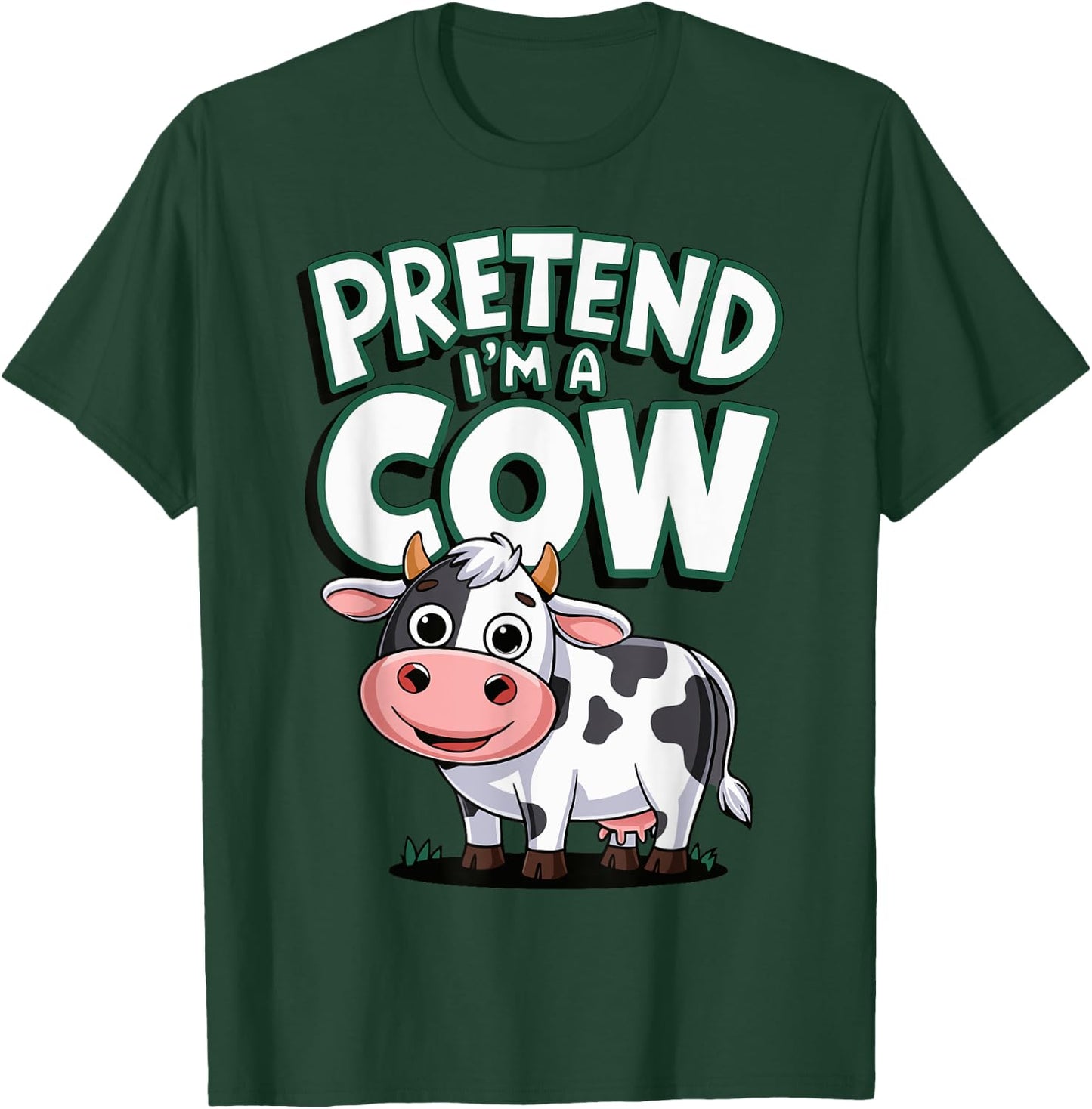 Pretend I'm A Cow T-Shirt - T-Shirt | Forest