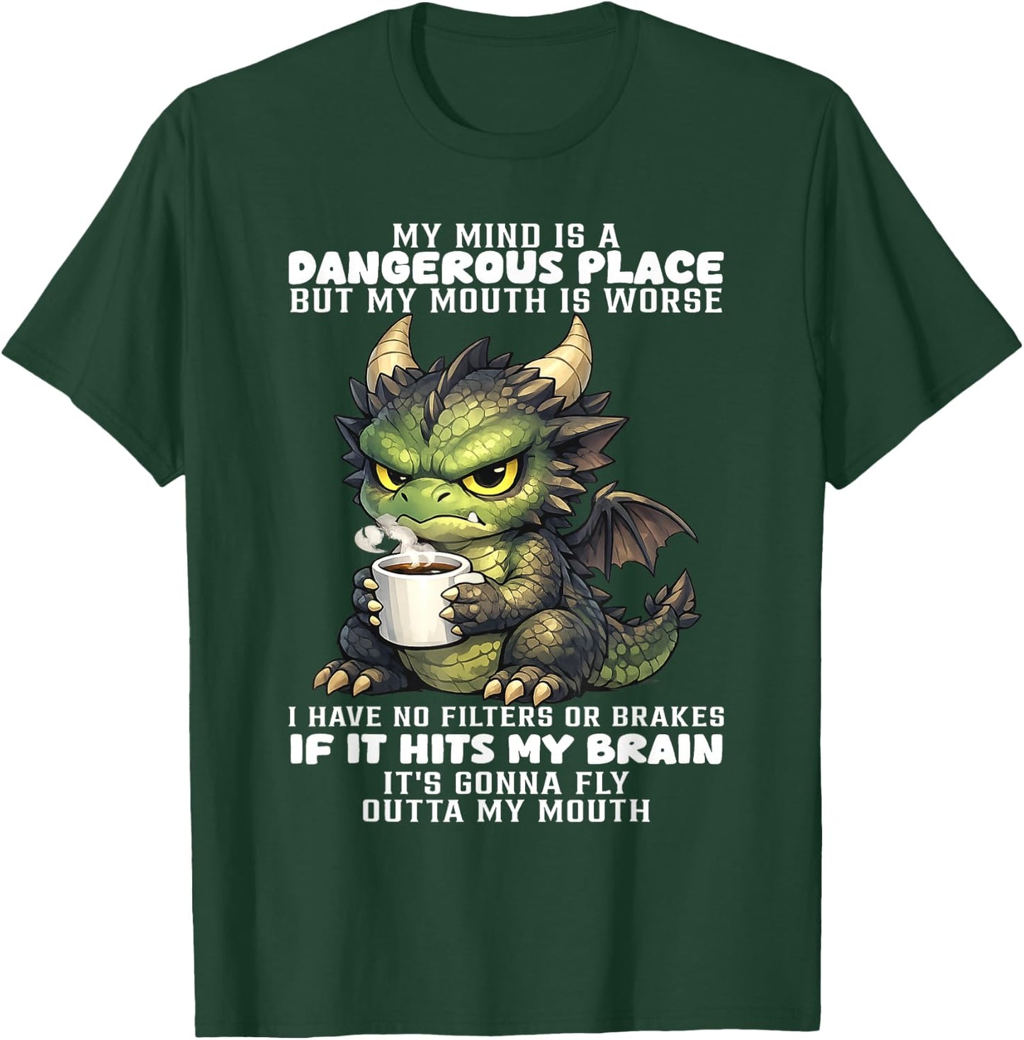 Dragon - My Mind is A Dangerous Place But My Mouth is Worse T-Shirt - T-Shirt | Forest