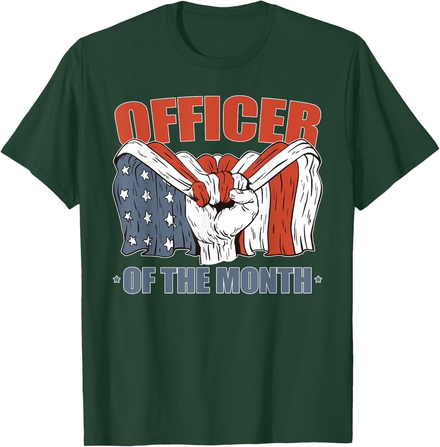 Officer of the Month Job Employee Appreciation Patriotic Men T-Shirt - T-Shirt | Forest