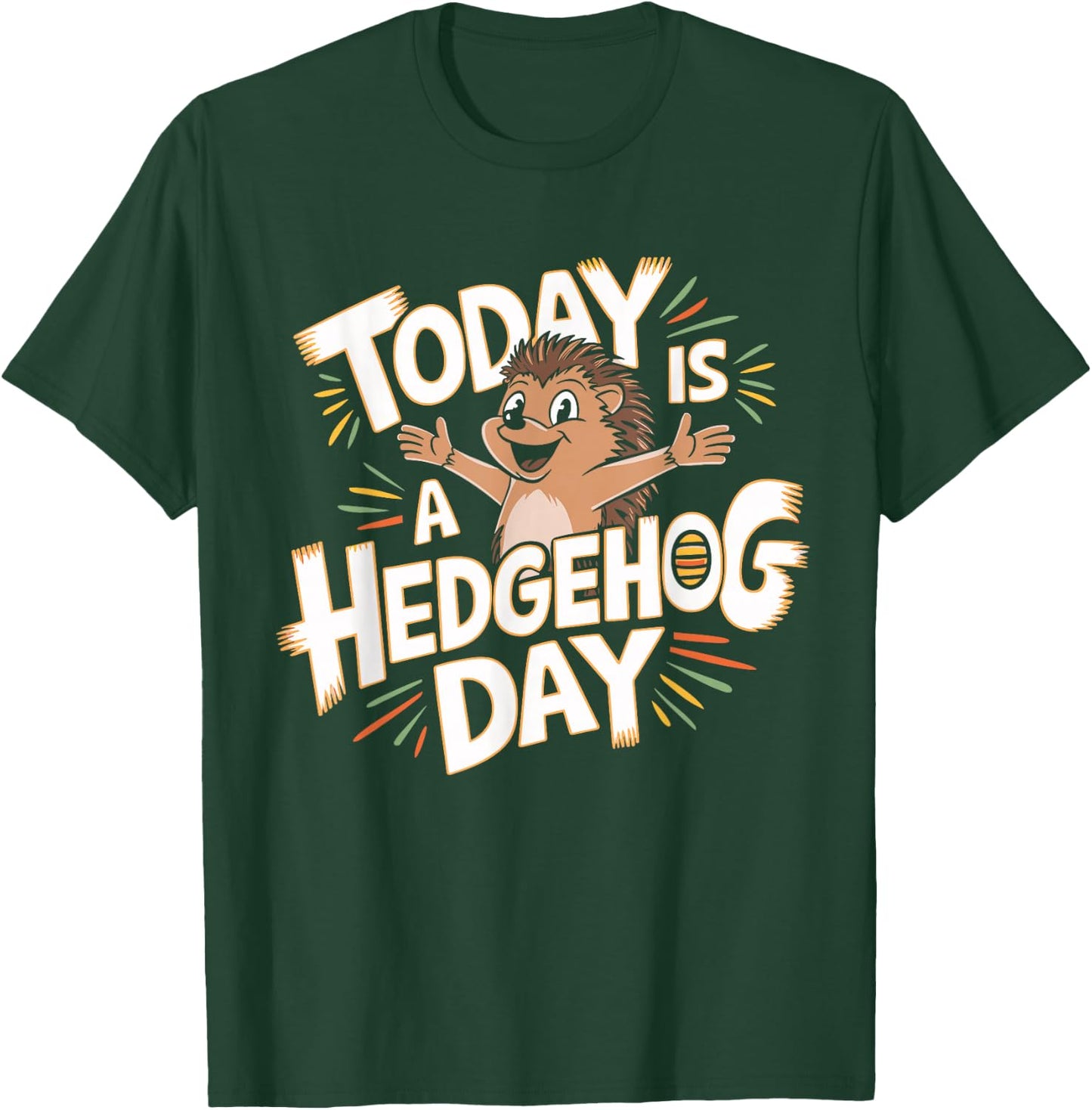 Today is a Hedgehog Day Design Hedgehog Lover Stuff Hedgehog T-Shirt - T-Shirt | Forest