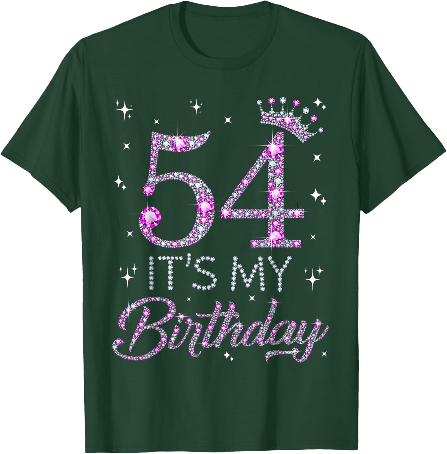 54 It's My Birthday Pink Crown 54th Birthday Gifts T-Shirt - T-Shirt | Forest