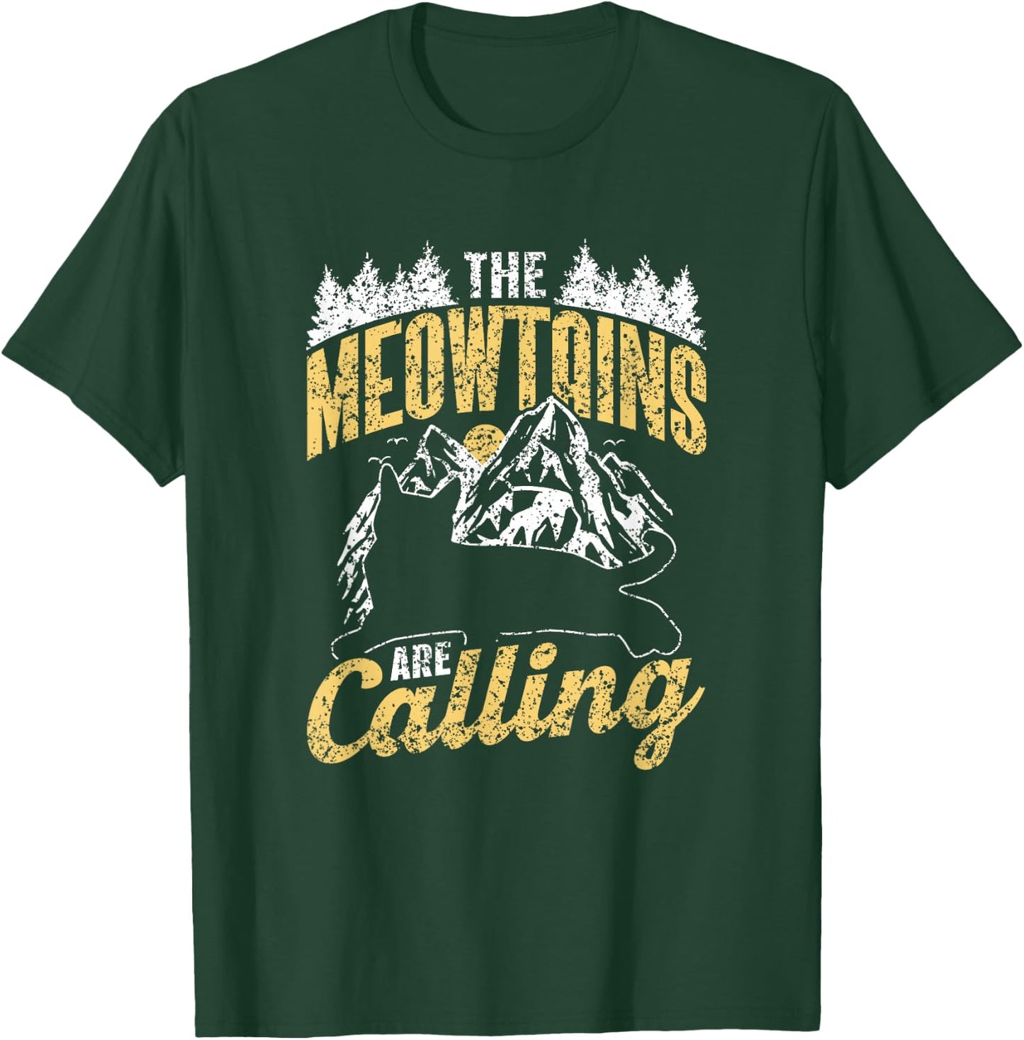 The Meowtains Are Calling Cat Saying Mountain Meowtain T-Shirt - T-Shirt | Forest