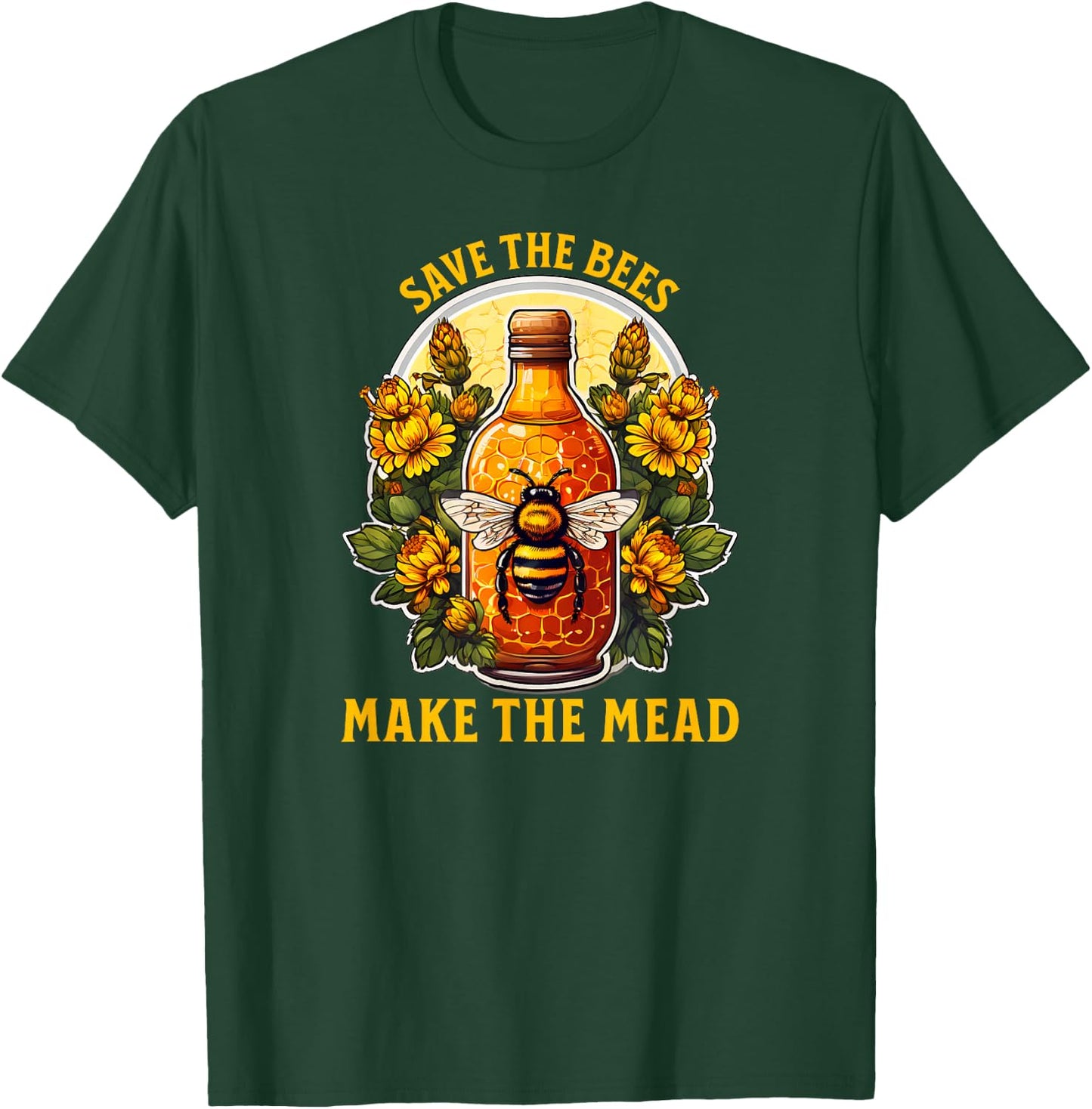Save the Bees Make the Mead Honey Bottle Design T-Shirt - T-Shirt | Forest