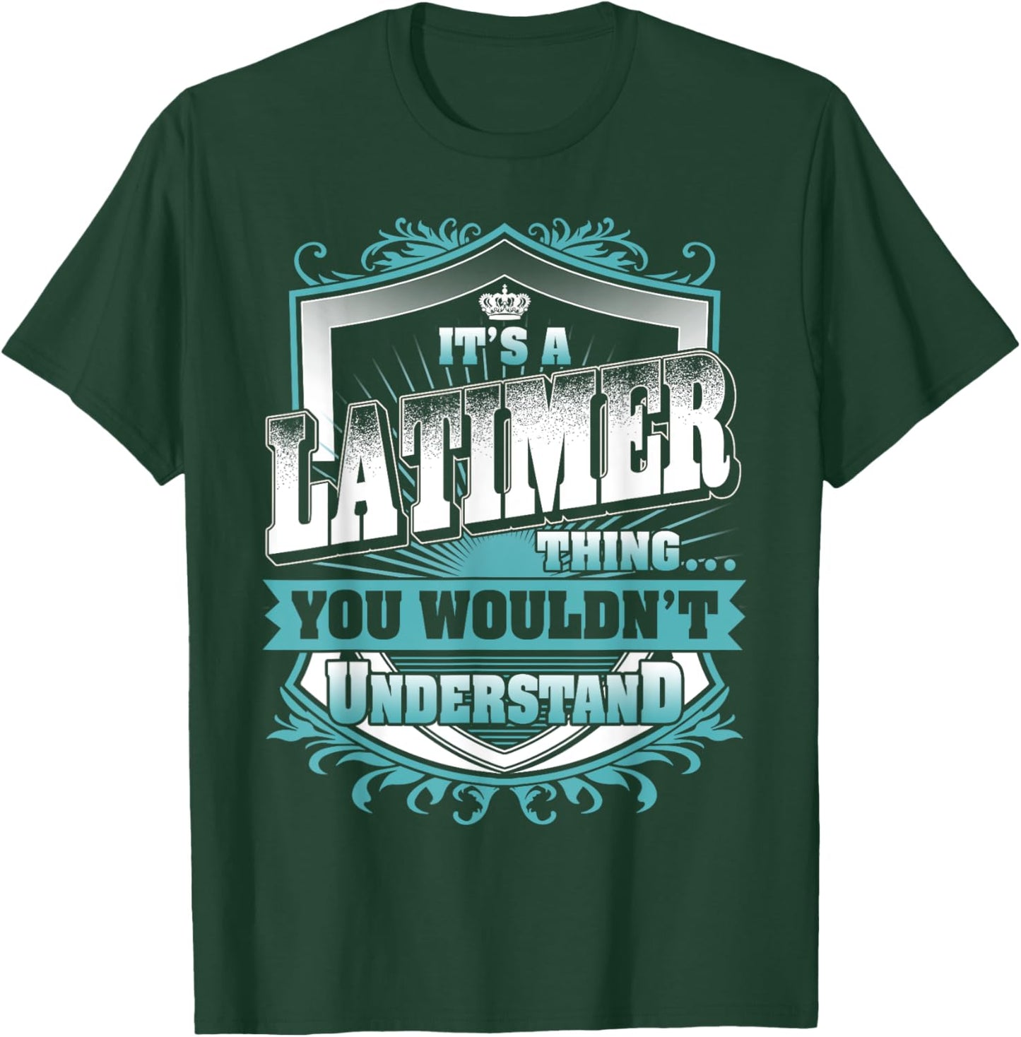 It's A LATIMER Thing You Wouldn't Understand Name Vintage T-Shirt - T-Shirt | Forest