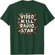 Video Kill the Radio Star Rock N Roll Design - Retro Fun T-Shirt - T-Shirt | Forest