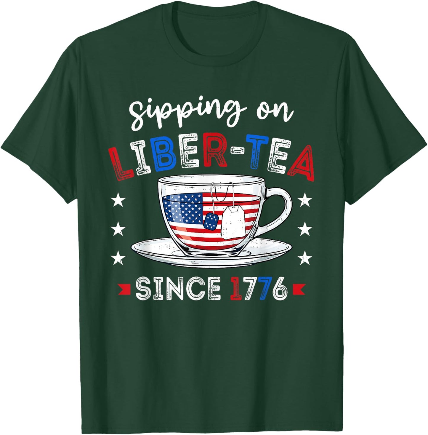 Funny Liberty Tea Patriotic 1776 4th of July Humor Men Women T-Shirt - T-Shirt | Forest