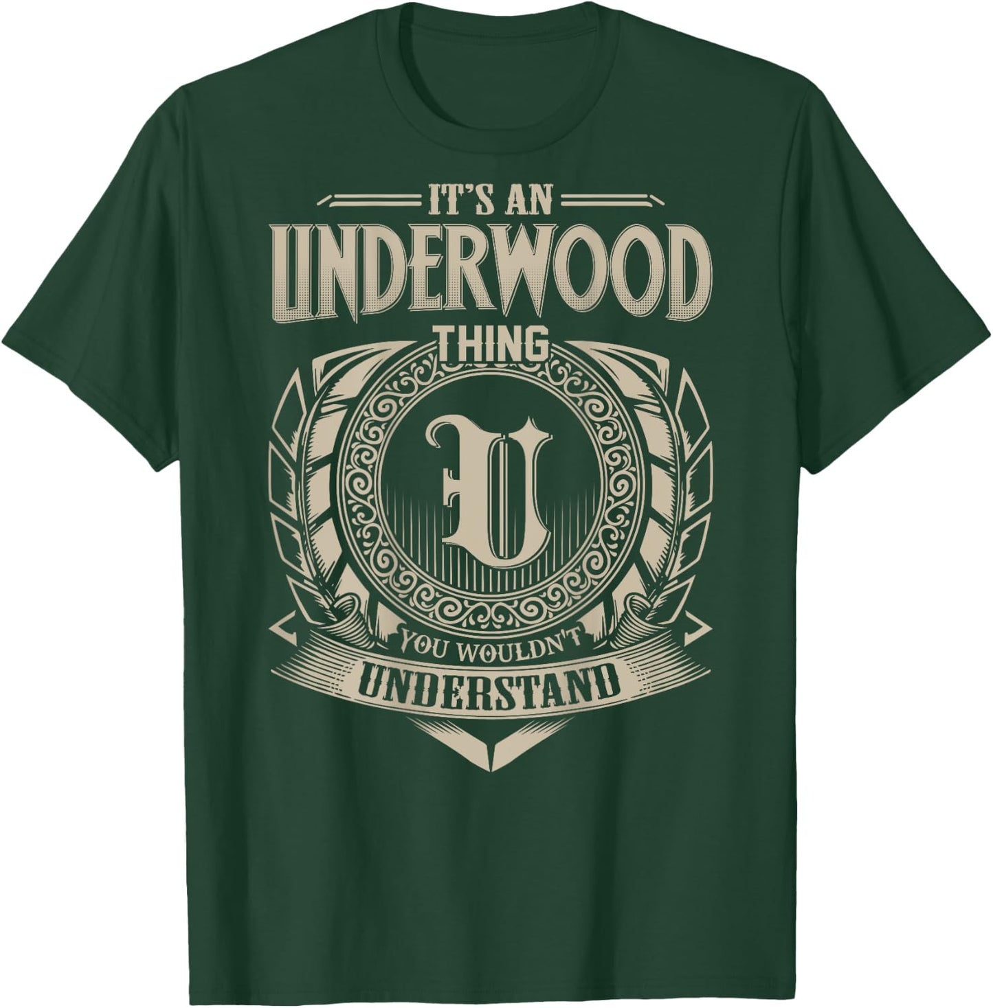 It's A UNDERWOOD Thing You Wouldn't Understand Family Name T-Shirt - T-Shirt | Forest