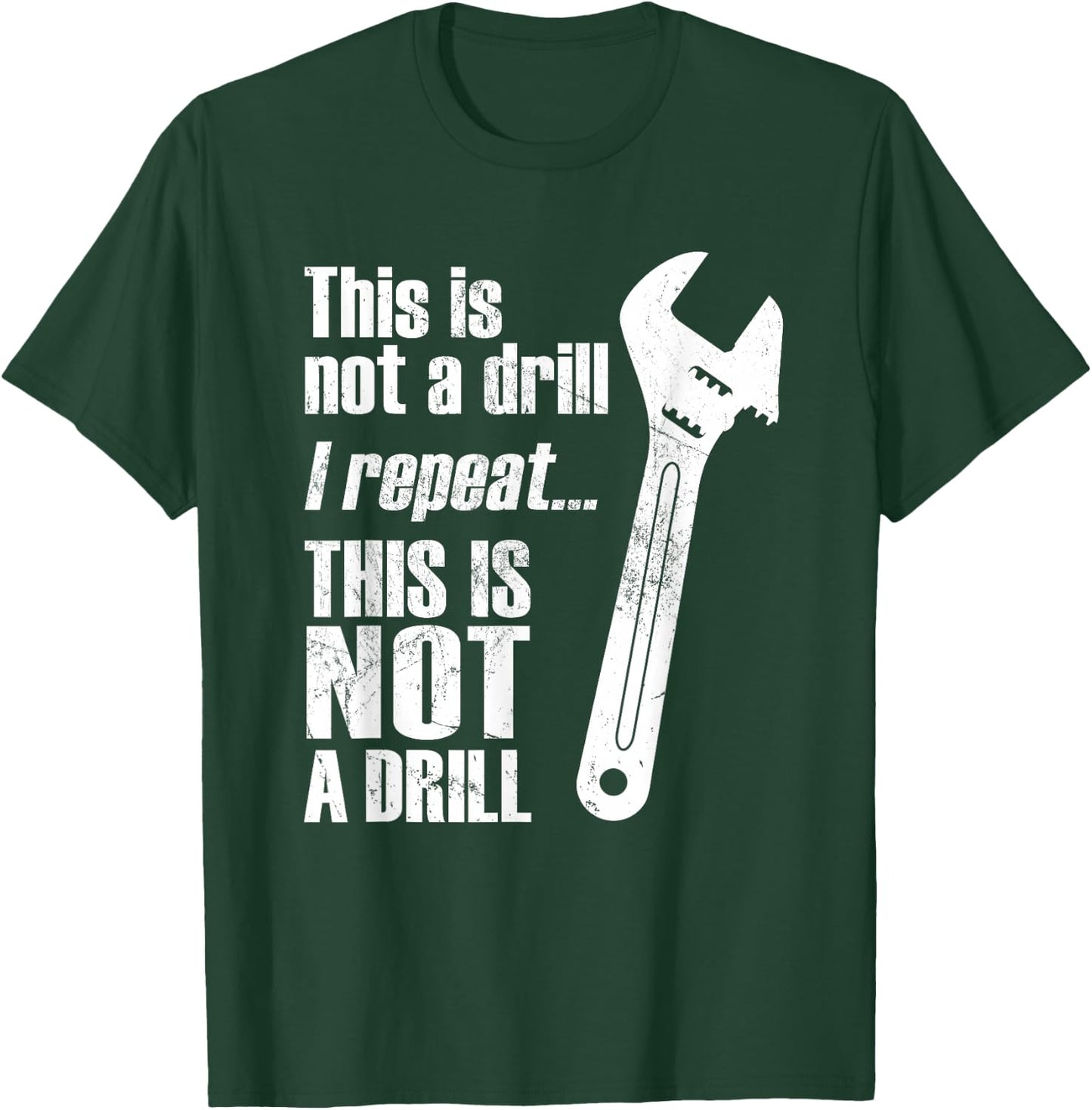Funny Word Game This is not a Drill Craftsman Wrench T-Shirt - T-Shirt | Forest