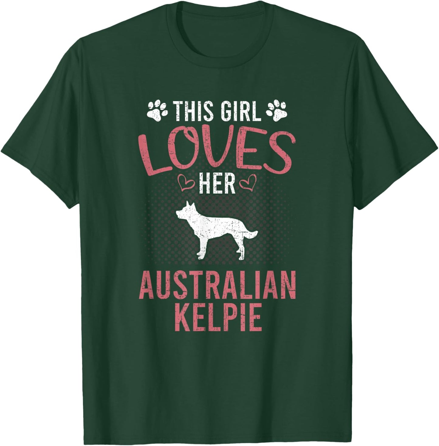 This Girl Loves Her Australian Kelpie Dog Lover T-Shirt - T-Shirt | Forest