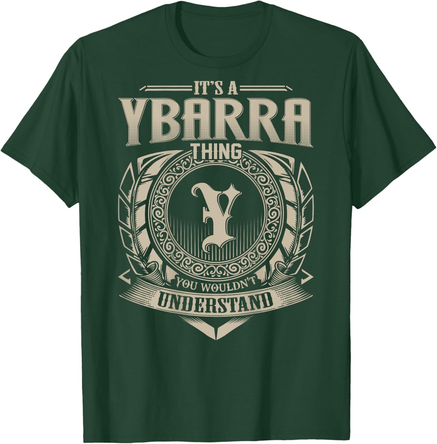 It's A YBARRA Thing You Wouldn't Understand Family Name T-Shirt - T-Shirt | Forest