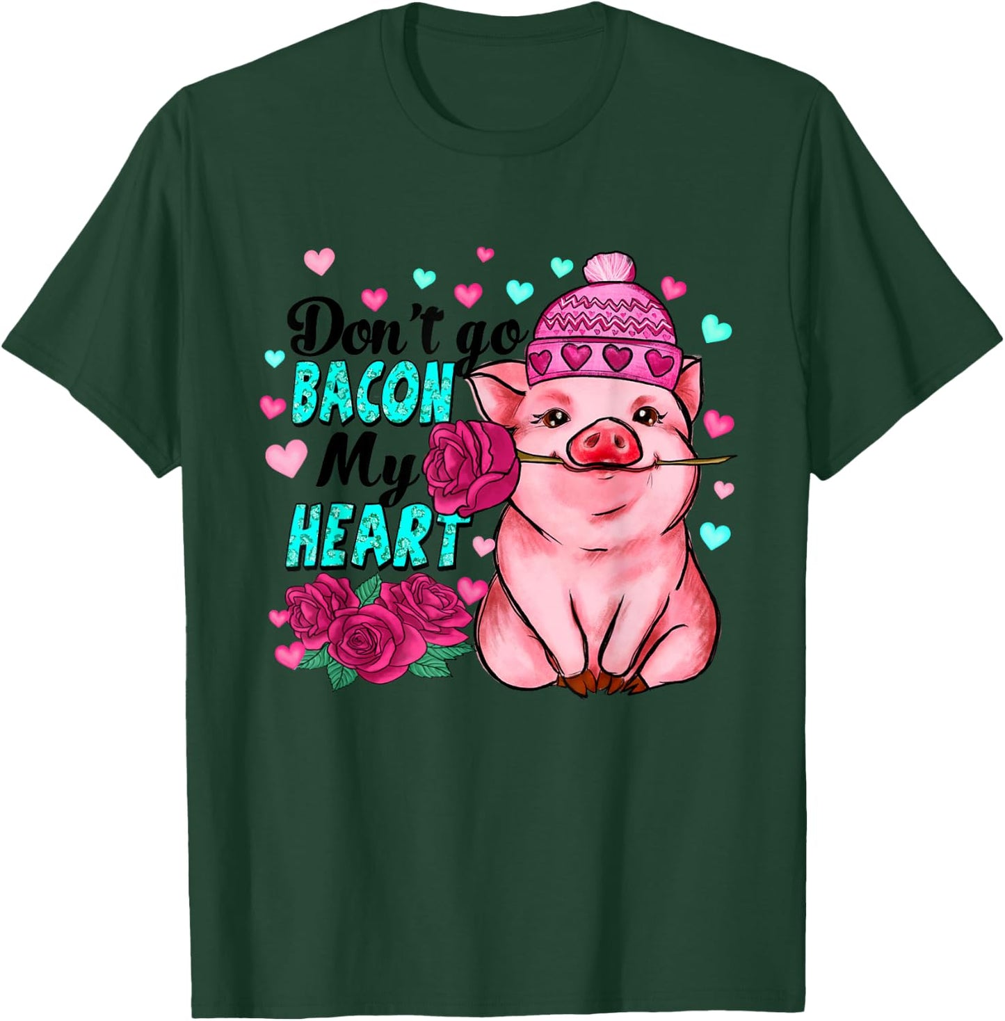Don't Go Bacon My Heart Funny Pig Valentine T-Shirt - T-Shirt | Forest