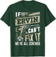 If ERVIN Can't Fix It We're All Screwed Funny Family Name T-Shirt - T-Shirt | Forest