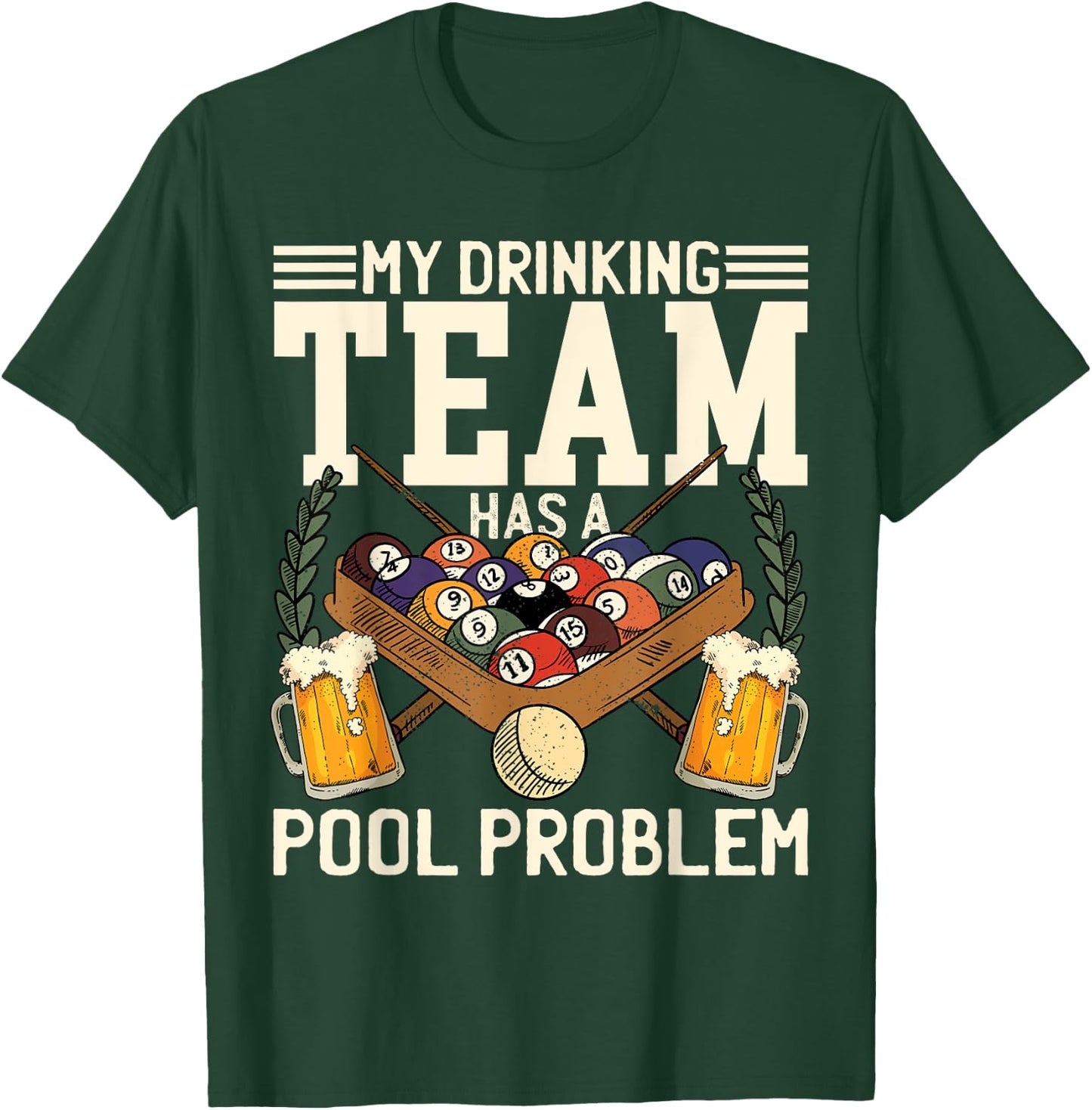 My Drinking Team Has A Pool Problem Billiard Players Themed T-Shirt - T-Shirt | Forest