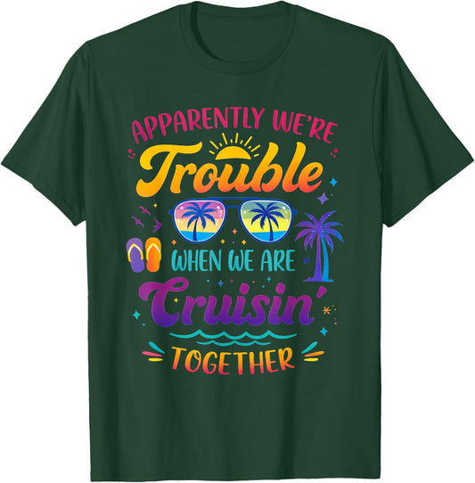 Apparently We're Trouble When We are Cruising Together Retro T-Shirt - T-Shirt | Forest