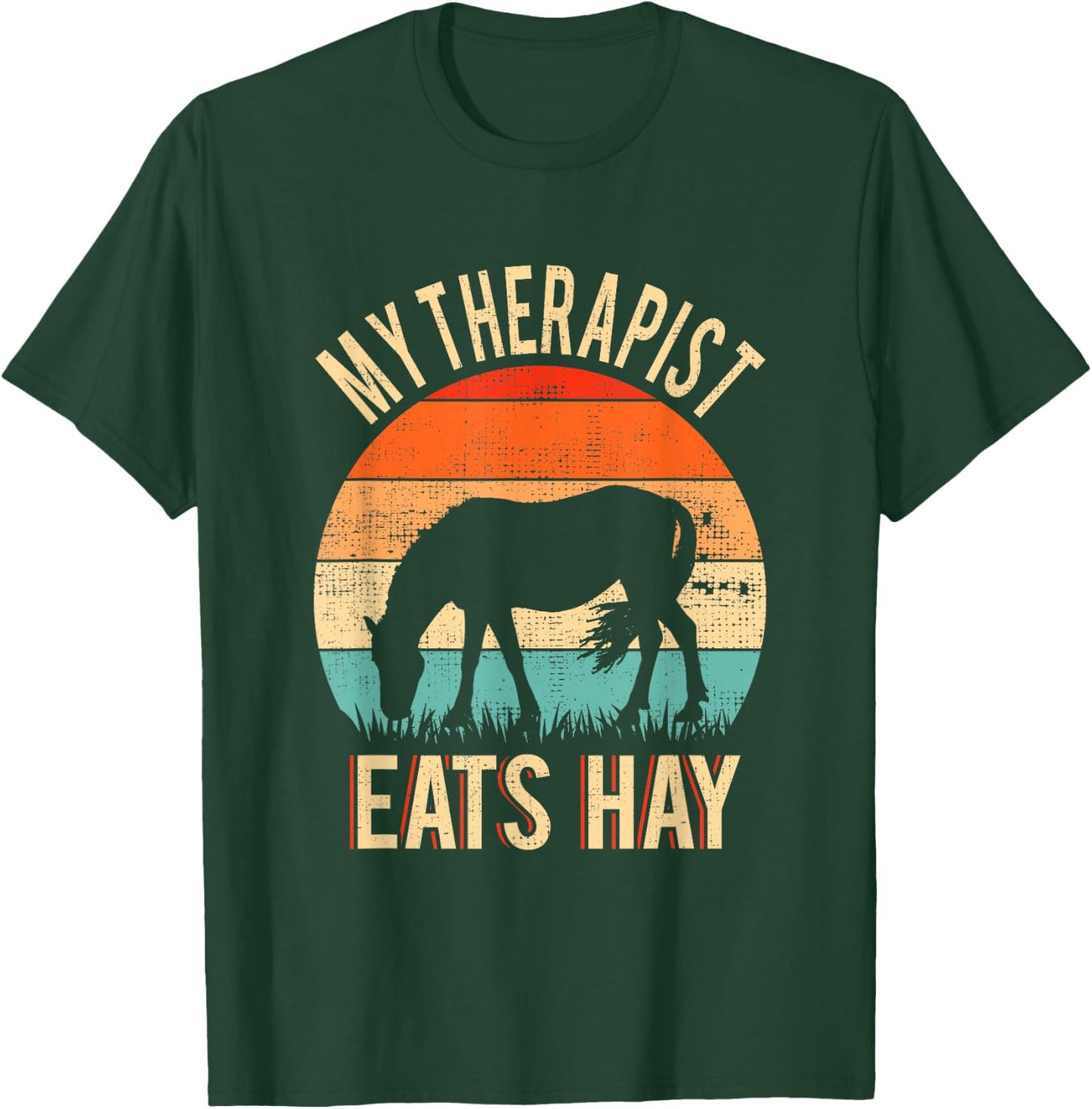 Funny "My Therapist Eats Hay" - Horseback Riding T-Shirt - T-Shirt | Forest