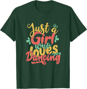 Just A Girl Who Loves Dancing Gift Dancers T-Shirt - T-Shirt | Forest