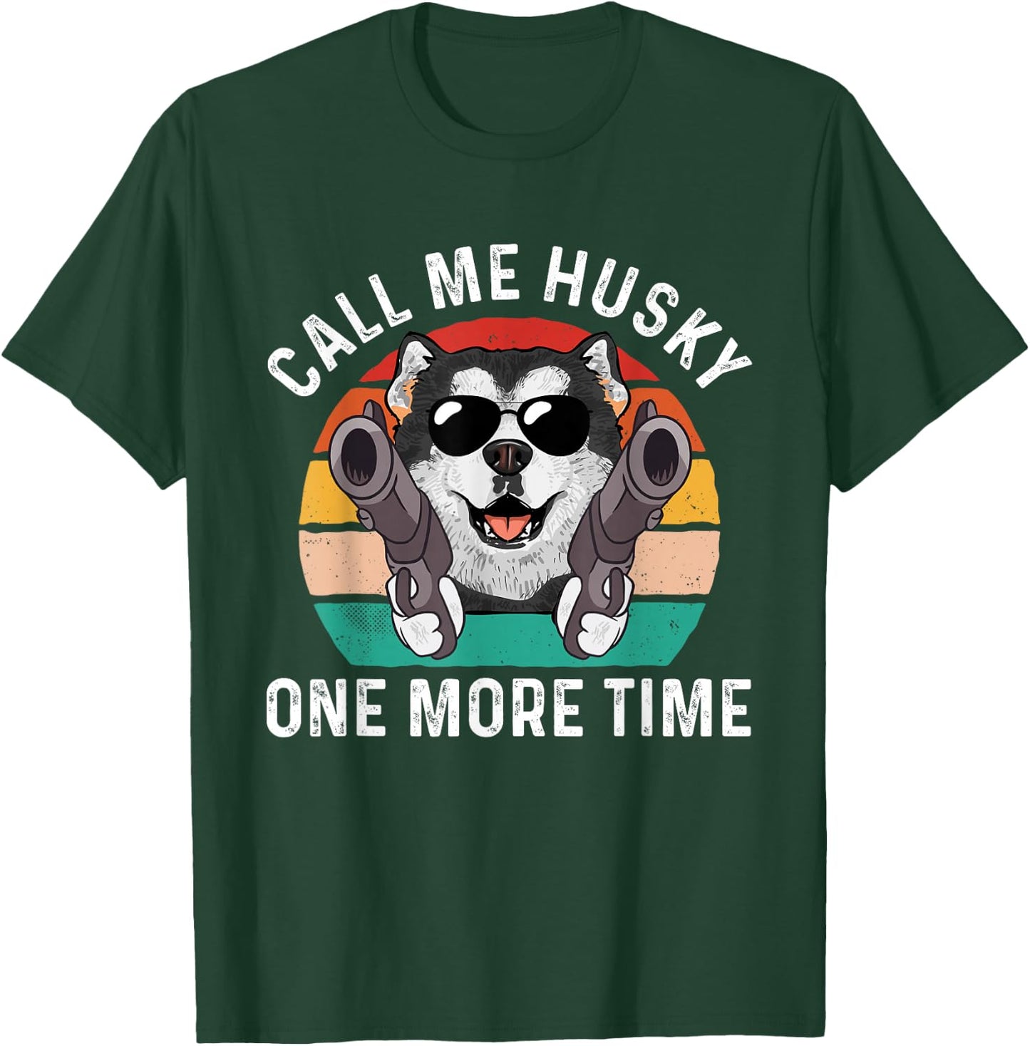 Alaskan Malamute Retro Vintage Call Me Husky One More Time T-Shirt - T-Shirt | Forest