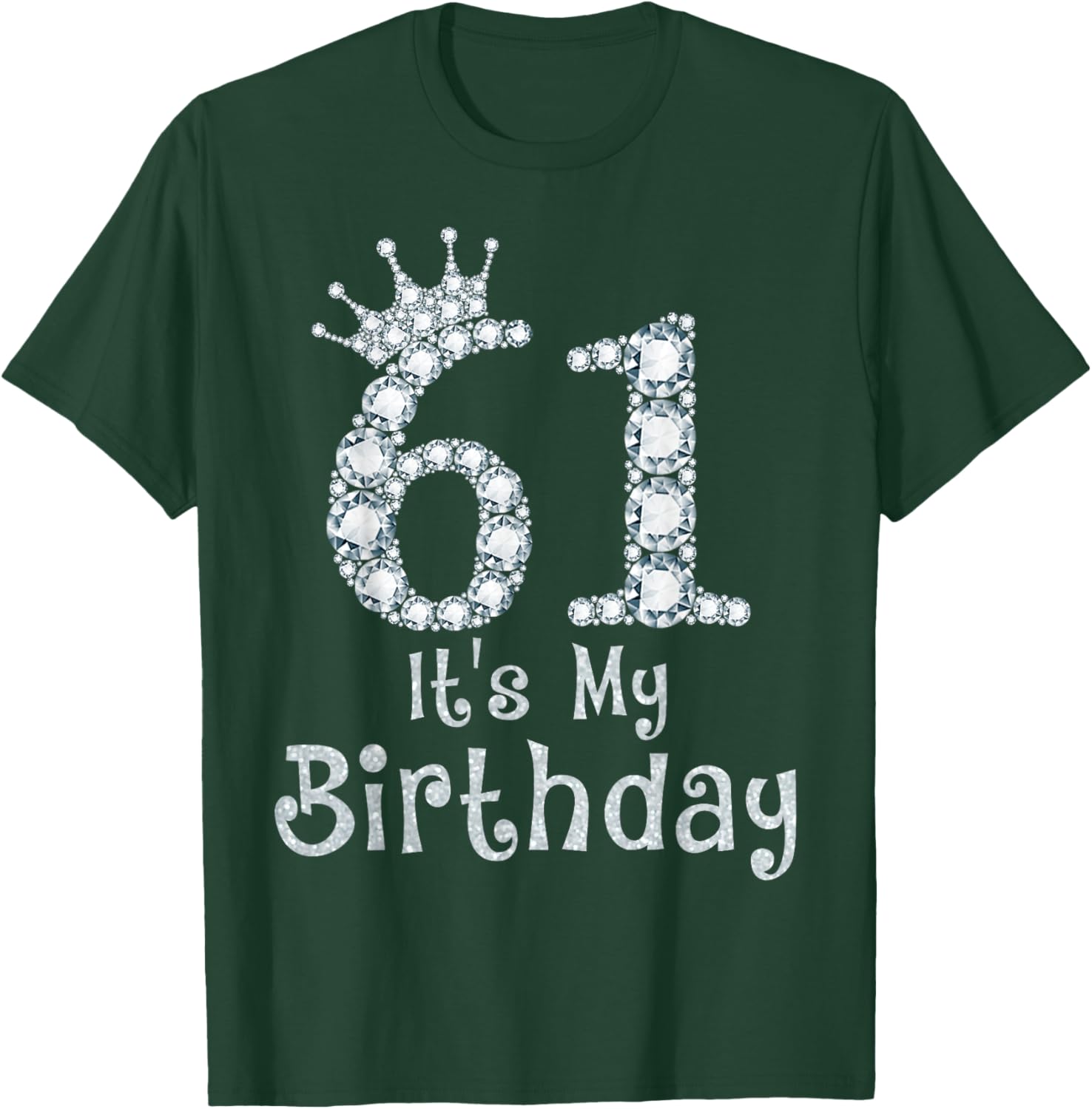61 It's My Birthday 61 Years Old Happy 61st Birthday Girl T-Shirt - T-Shirt | Forest