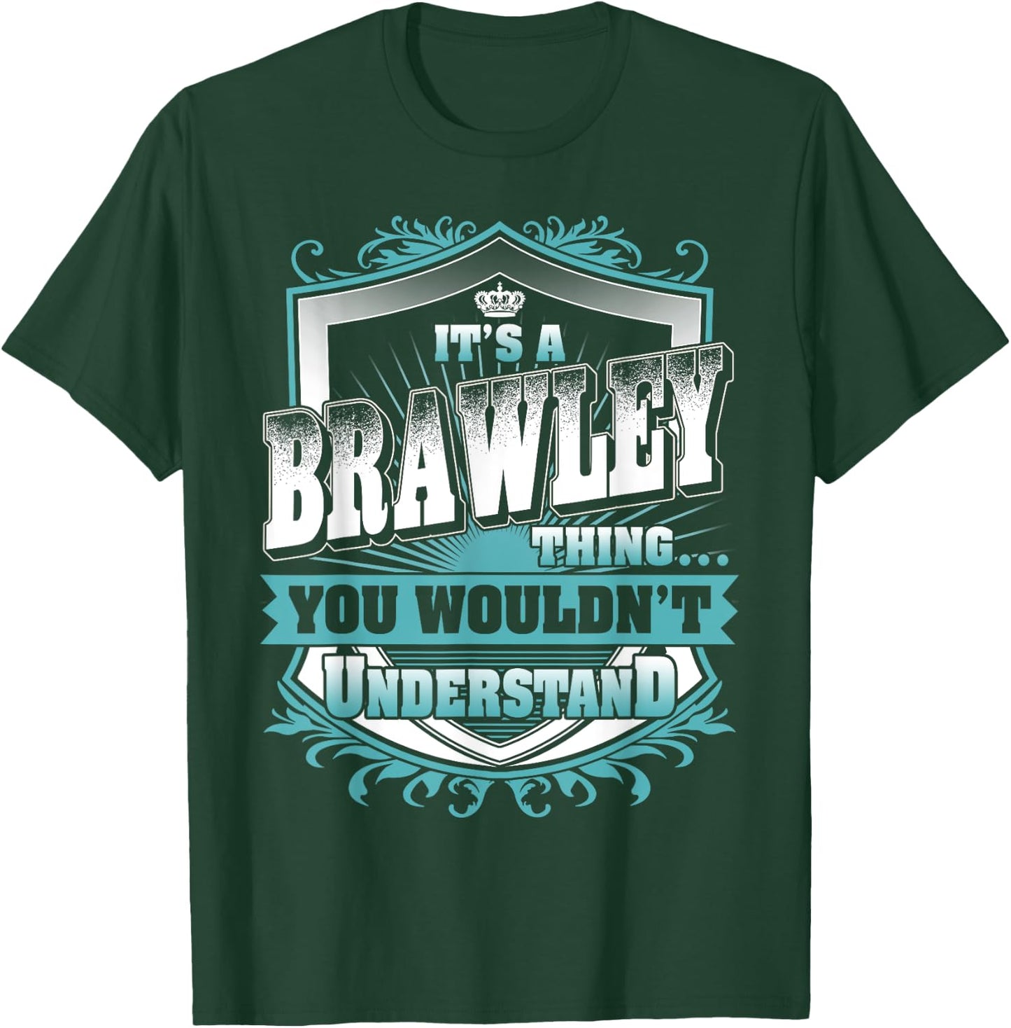It's A BRAWLEY Thing You Wouldn't Understand Family Name T-Shirt - T-Shirt | Forest