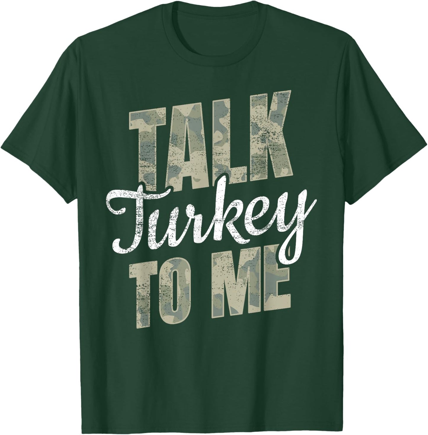 Turkey Hunting I Talk Turkey To Me I Turkey Hunter T-Shirt - T-Shirt | Forest