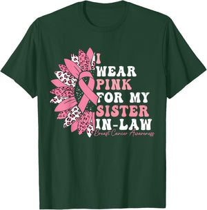 I Wear Pink For My Sister-In-Law Breast Cancer Warrior T-Shirt - T-Shirt | Forest