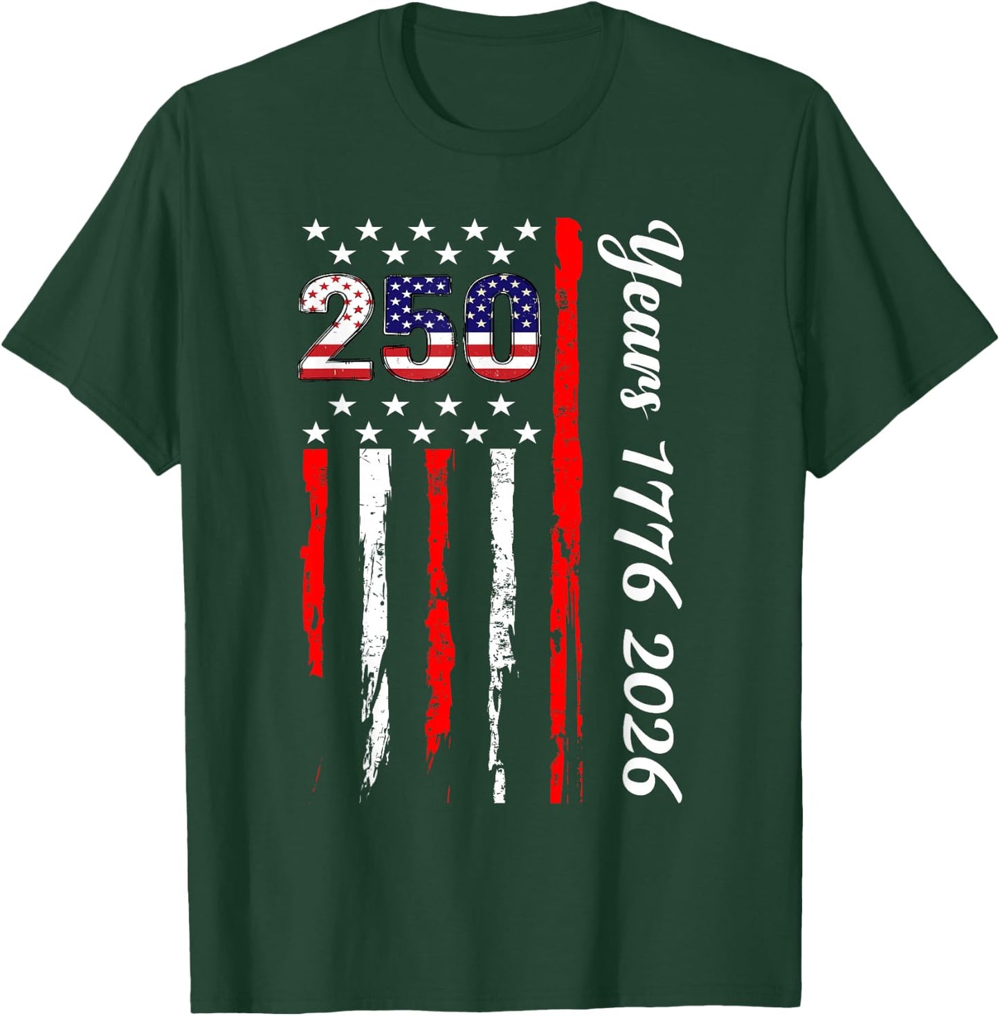 250 Years 1776-2026 Flag 250th Birthday 4th of July T-Shirt - T-Shirt | Forest