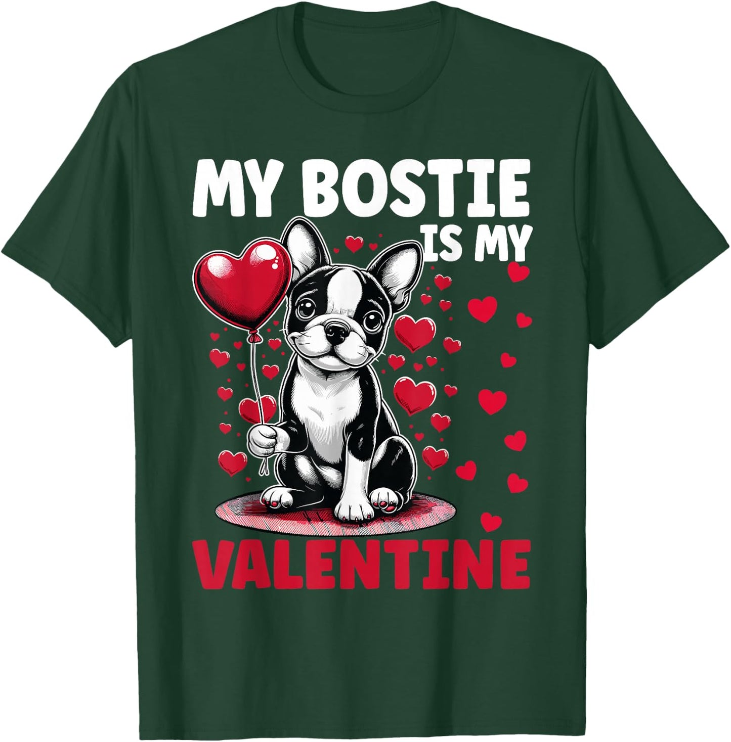 My Bostie Is My Valentine Boston Terrier Dog Valentine's Day T-Shirt - T-Shirt | Forest