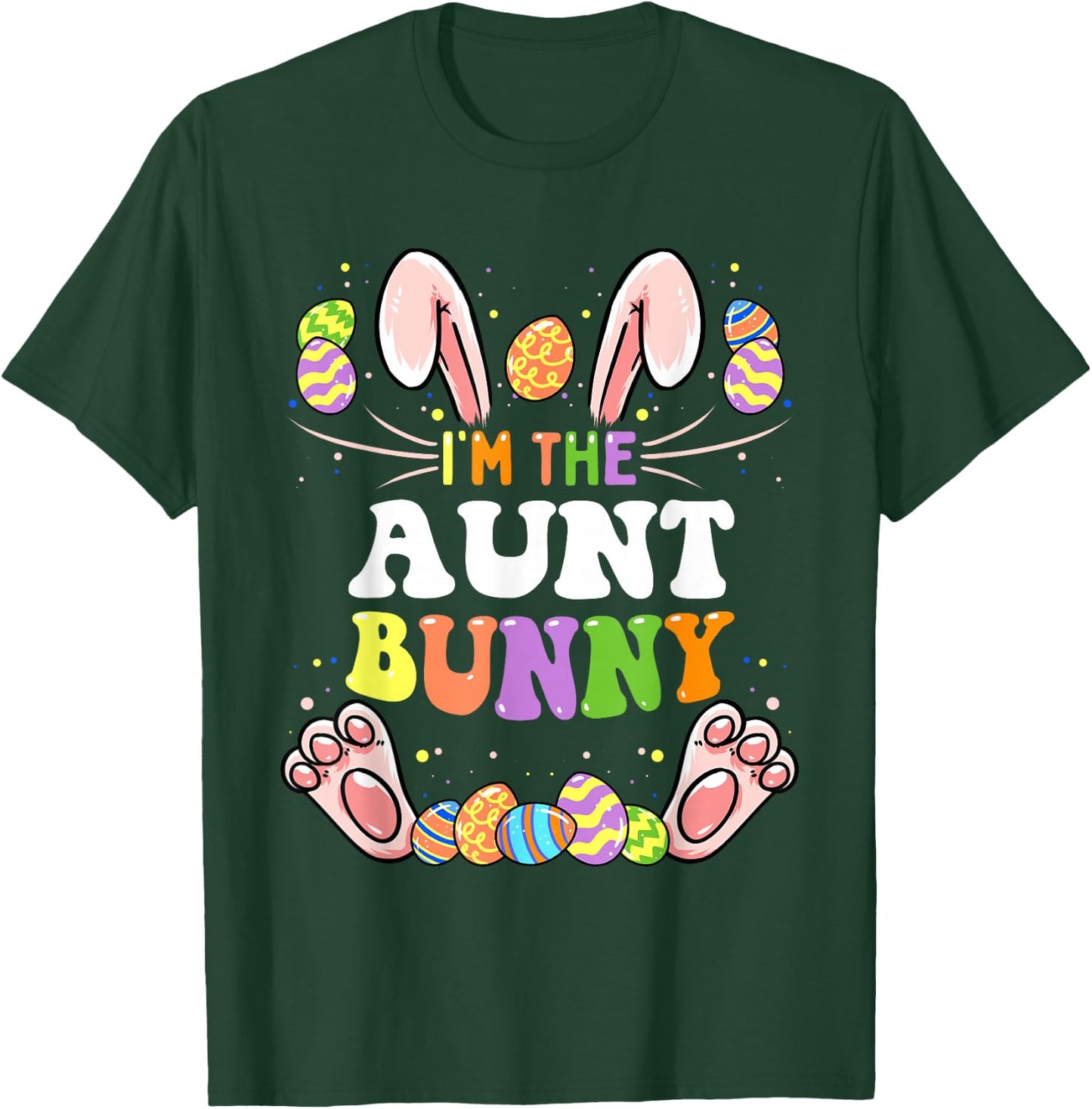 I'm The Aunt Bunny Matching Family Easter Party T-Shirt - T-Shirt | Forest