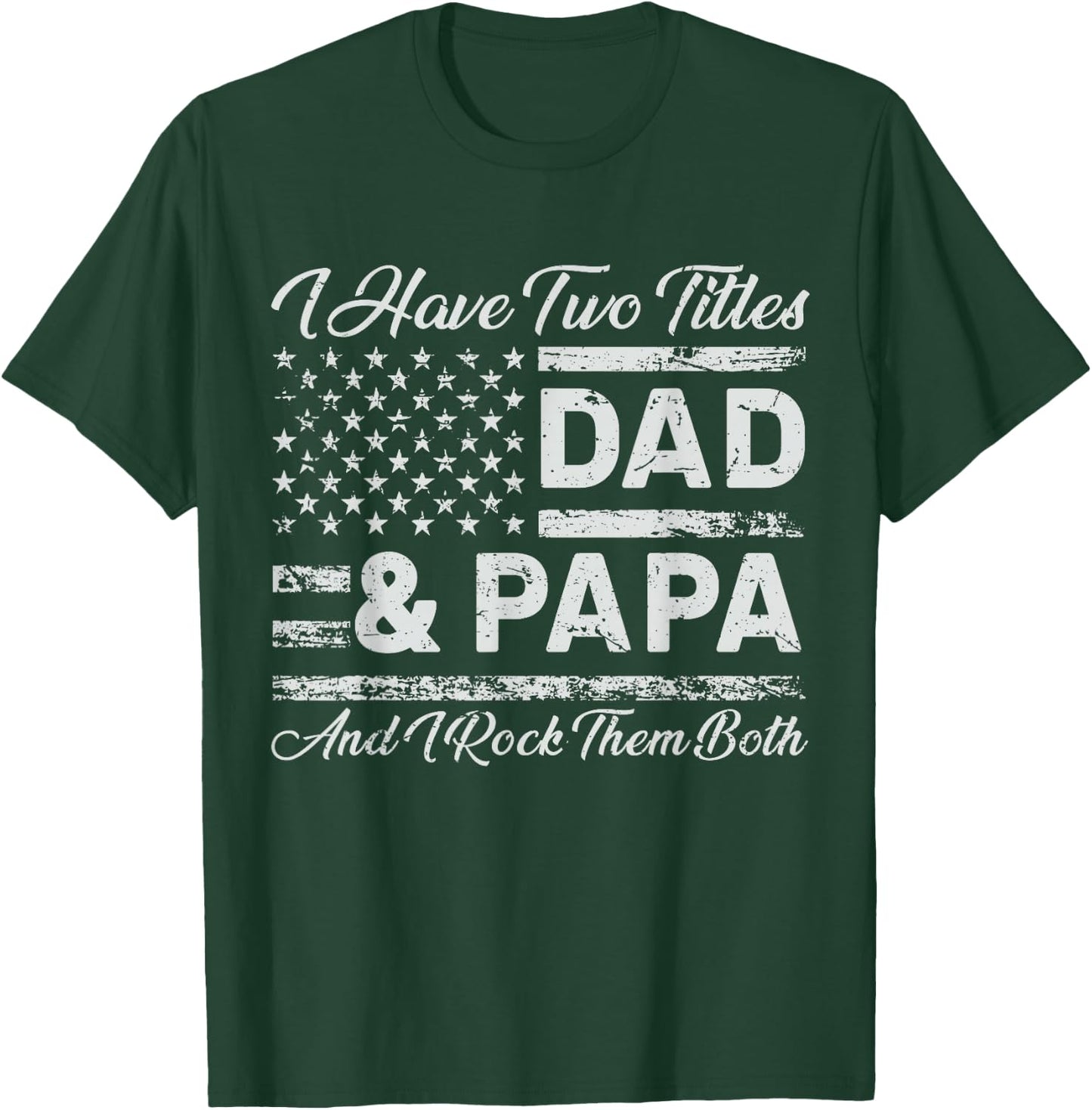 I Have Two Titles Dad Papa Rock Them Both T-Shirt - T-Shirt | Forest