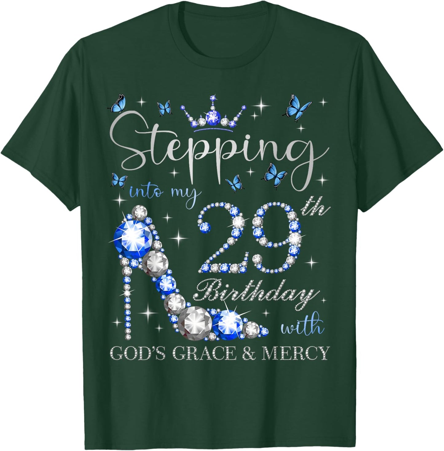 Stepping Into My 29th Birthday With God's Grace & Mercy T-Shirt - T-Shirt | Forest