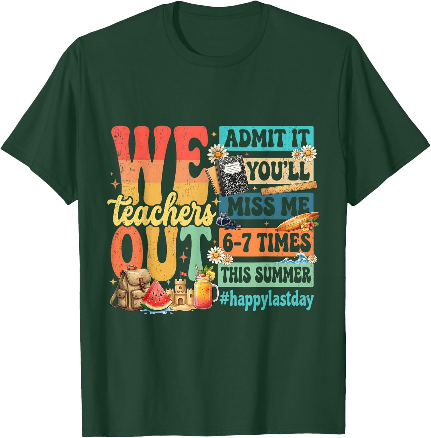 Happy Last Day Teachers Out Admit It Youll Miss Me Retro T-Shirt - T-Shirt | Forest