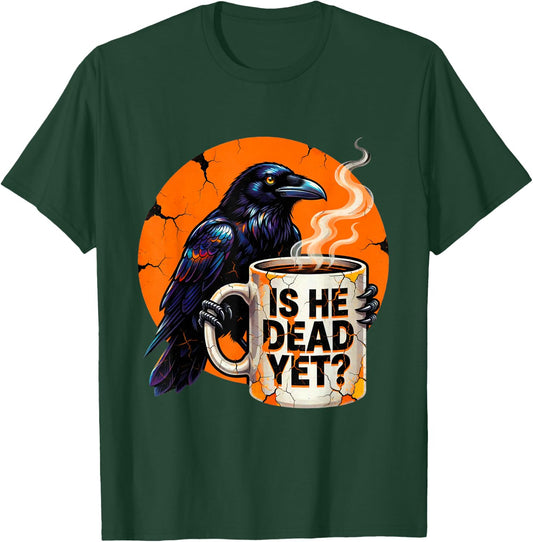 is He Vintage Dead Yet Dark Crow Raven Bird Humor Retro T-Shirt - T-Shirt | Forest