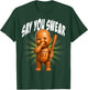 Say You Swear Funny Tung Tung Ai Baby Laughing Meme T-Shirt - T-Shirt | Forest