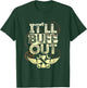 Itll Buff Out T-Shirt - T-Shirt | Forest