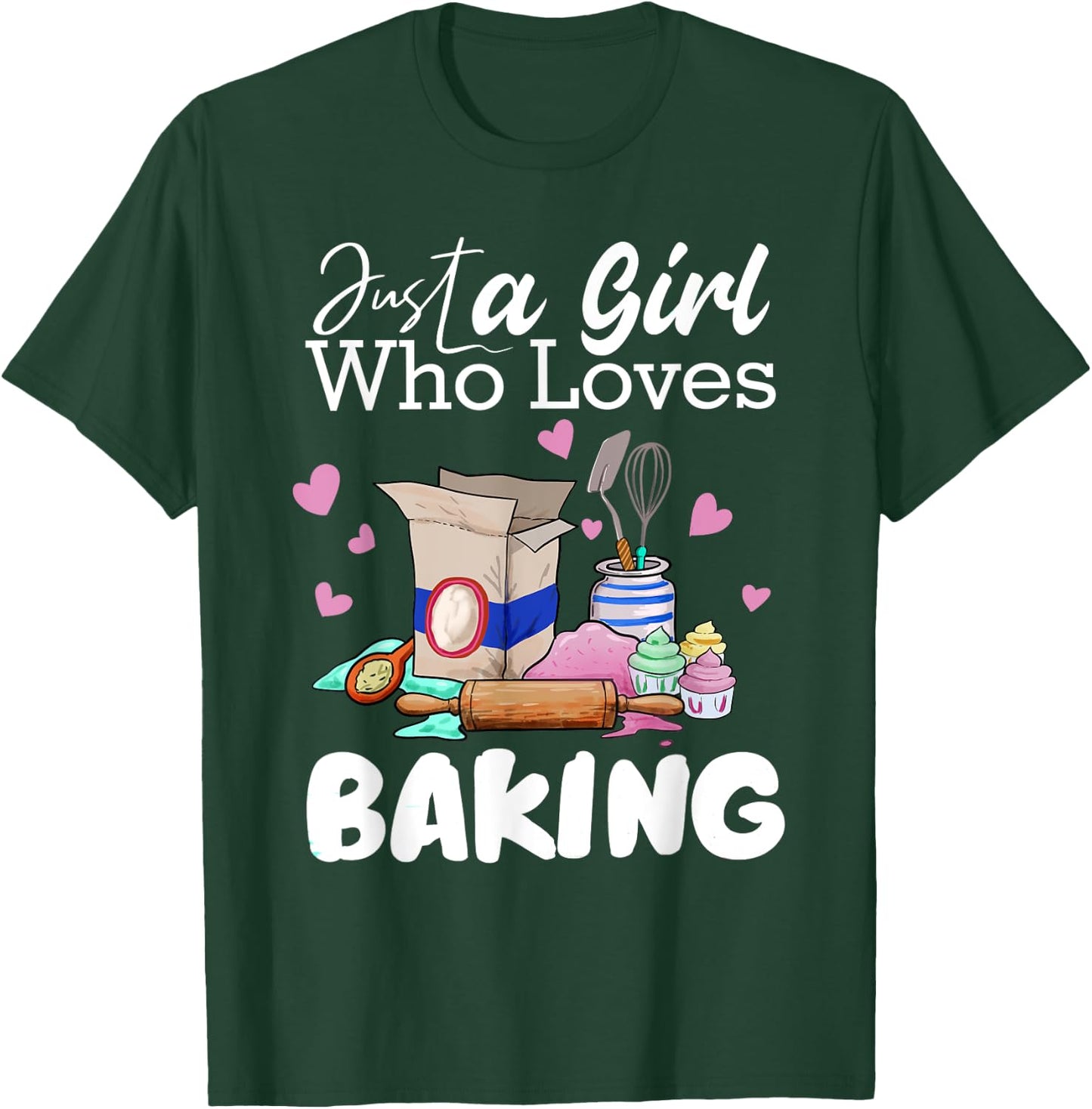 Just A Girl Who Loves Baking Funny Baker Bread Making Outfit T-Shirt - T-Shirt | Forest