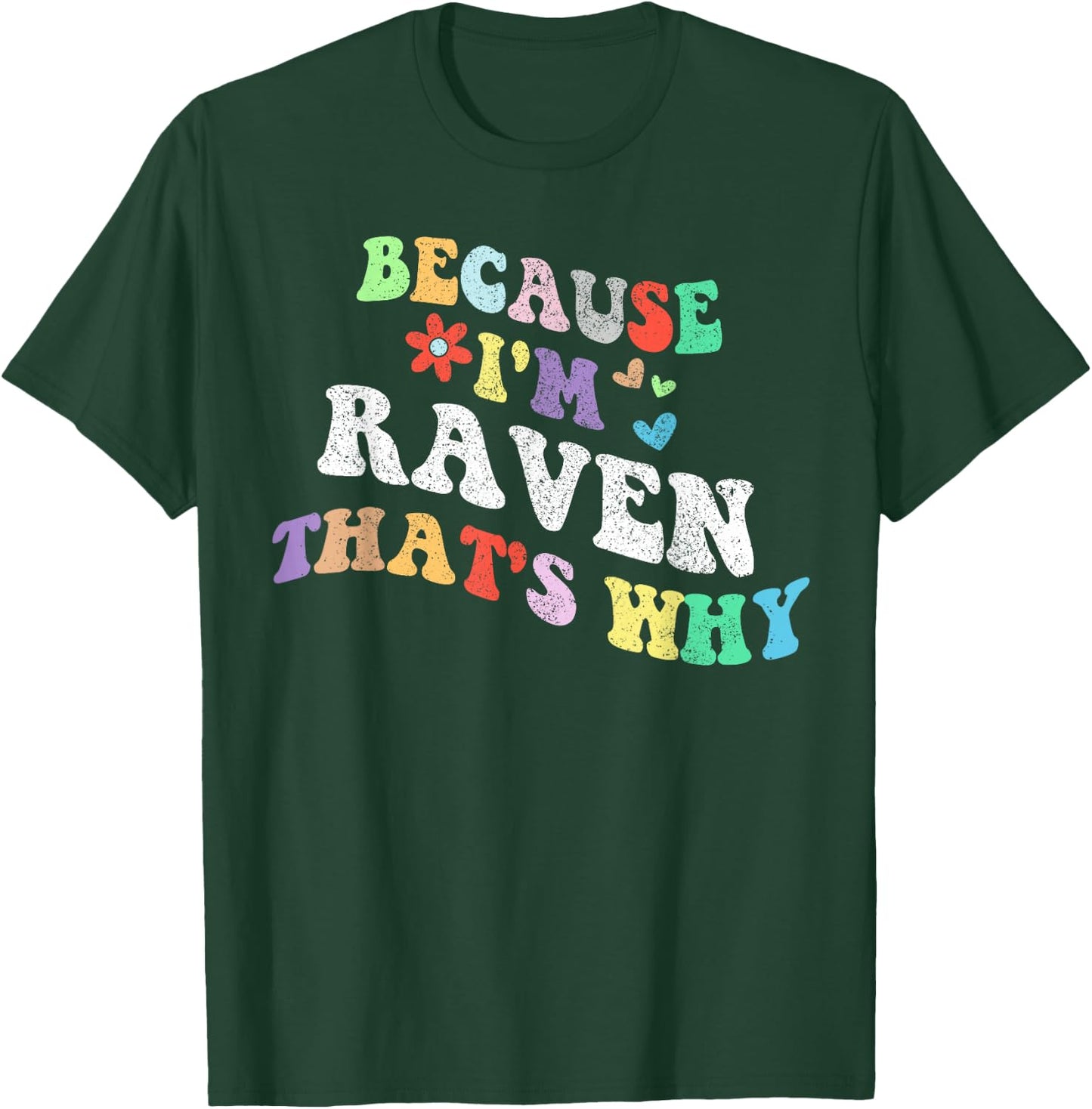 Retro Groovy Because Im Raven Thats Why Funny Custom Name T-Shirt - T-Shirt | Forest